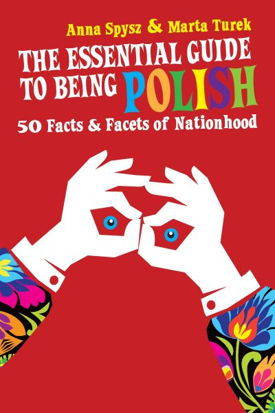 The Essential Guide to Being Polish: 50 Facts & Facets of Nationhood cover
