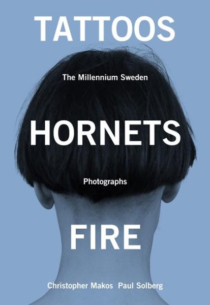 Tattoos, Hornets & Fire: The Millennium Sweden Photographs cover