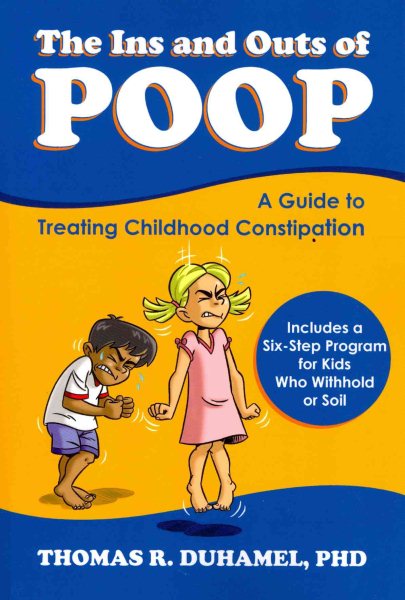 The Ins and Outs of Poop: A Guide to Treating Childhood Constipation cover