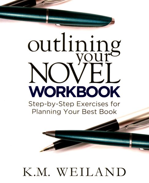 Outlining Your Novel Workbook: Step-by-Step Exercises for Planning Your Best Book (Helping Writers Become Authors) cover