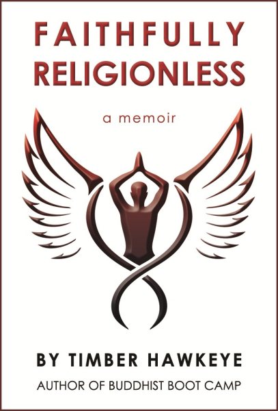 Faithfully Religionless: A memoir about letting go of the need to know