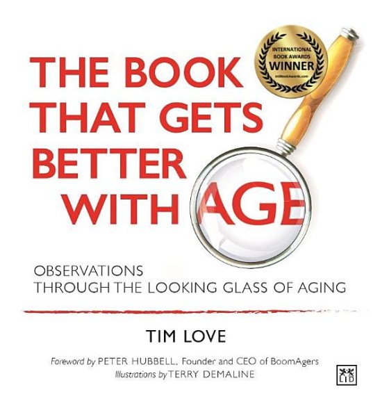 The Book That Gets Better with Age - NEW PAPERBACK EDITION: Observations Through the Looking Glass of Aging cover