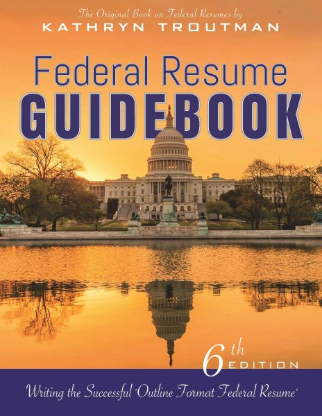 Federal Resume Guidebook 6th Ed,: Writing the Successful Outline Format Federal Resume cover