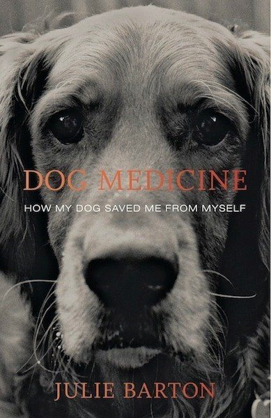 Dog Medicine: How My Dog Saved Me From Myself cover