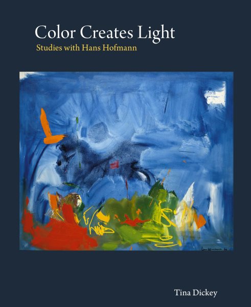 Color Creates Light: Studies with Hans Hofmann cover