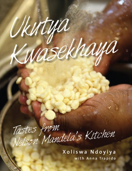 Ukutya Kwasekhaya: Tastes from Nelson Mandela's Kitchen cover
