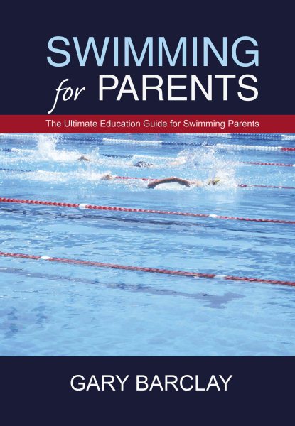 Swimming for Parents: The Ultimate Education Guide for Swimming Parents cover