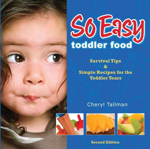So Easy Toddler Food: Survival Tips & Simple Recipes for the Toddler Years cover