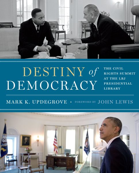 Destiny of Democracy: The Civil Rights Summit at the LBJ Presidential Library cover