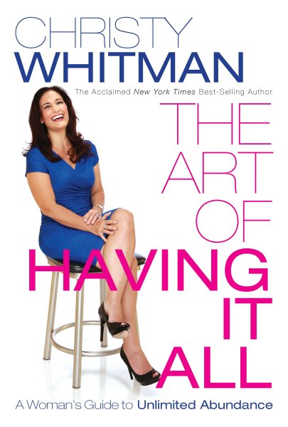 The Art of Having It All: A Woman's Guide To Unlimited Abundance cover
