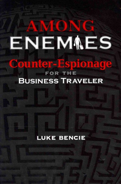 Among Enemies: Counter-Espionage for the Business Traveler cover