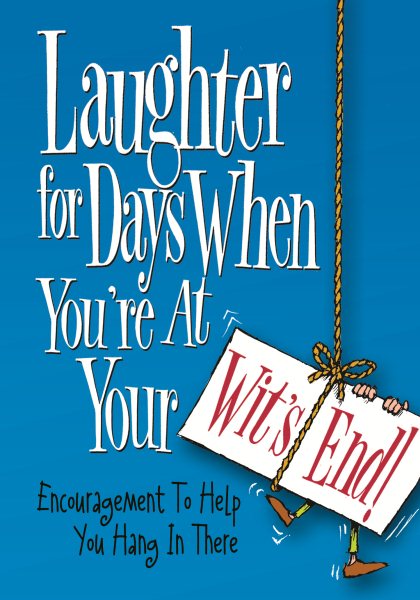 Laughter for Days When You're at Your Wit's End: Encouragement to Help You Hang in There cover