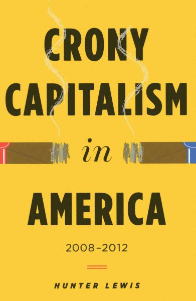 Crony Capitalism in America: 2008-2012 cover
