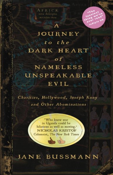 A Journey to the Dark Heart of Nameless Unspeakable Evil: Charities, Hollywood, Joseph Kony, and Other Abominations