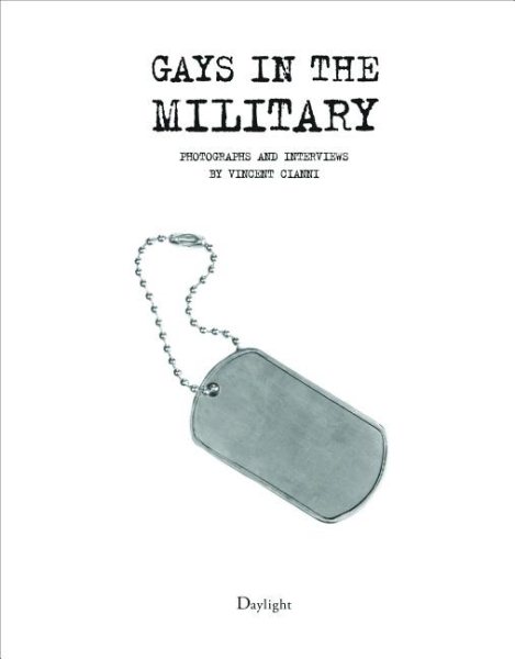 Gays In The Military: Photographs and Interviews by Vincent Cianni cover