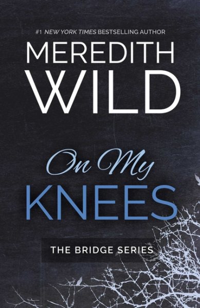 On My Knees (1) (The Bridge Series) cover