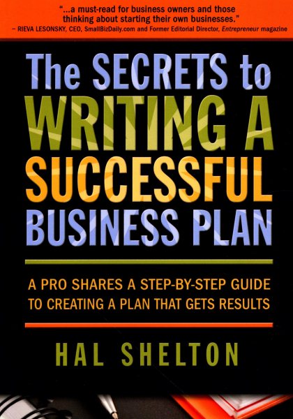 The Secrets to Writing a Successful Business Plan: A Pro Shares a Step-By-Step Guide to Creating a Plan That Gets Results cover