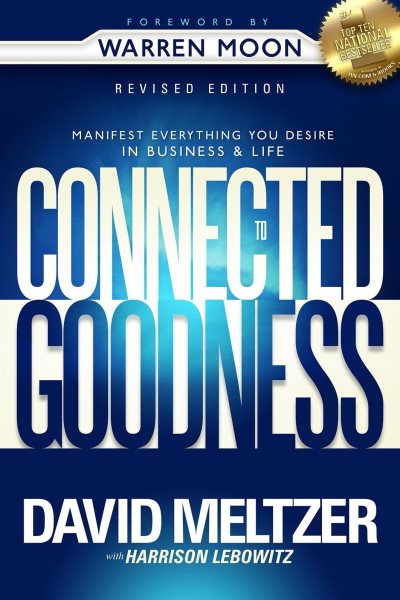 Connected to Goodness: Manifest Everything You Desire in Business and Life cover