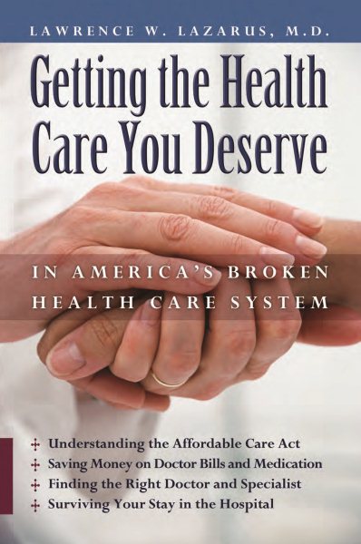 Getting the Health Care You Deserve in America's Broken Health Care System cover