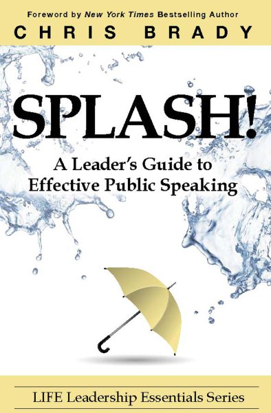 Splash: A Leader’s Guide to Effective Public Speaking cover