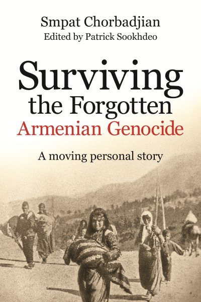 Surviving the Forgotten Armenian Genocide: A moving personal story cover