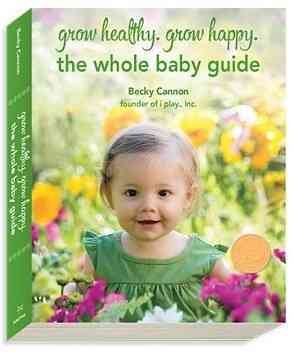 Grow Healthy. Grow Happy. The Whole Baby Guide cover