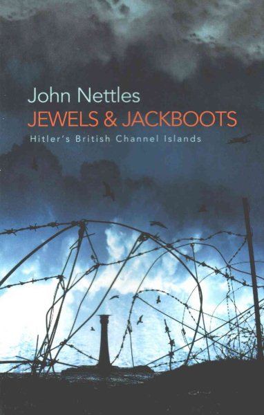 Jewels and Jackboots: Hitler's British Channel Islands cover