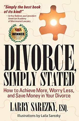 Divorce, Simply Stated: How to Achieve More, Worry Less, and Save Money in Your Divorce cover