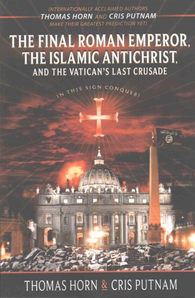 The Final Roman Emperor, the Islamic Antichrist, and the Vatican's Last Crusade cover
