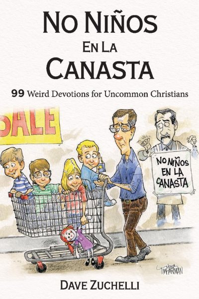 No Niños En La Canasta: 99 Weird Devotions for Uncommon Christians (1) cover