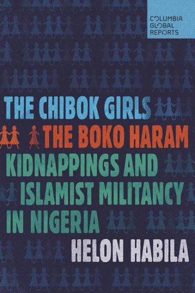 The Chibok Girls: The Boko Haram Kidnappings and Islamist Militancy in Nigeria cover