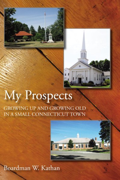My Prospects: Growing Up and Growing Old in a Small Connecticut Town cover