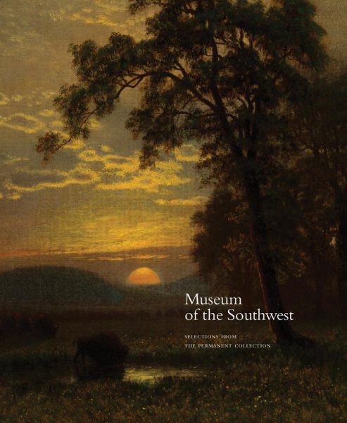 Museum of the Southwest: Selections from the Permanent Collection