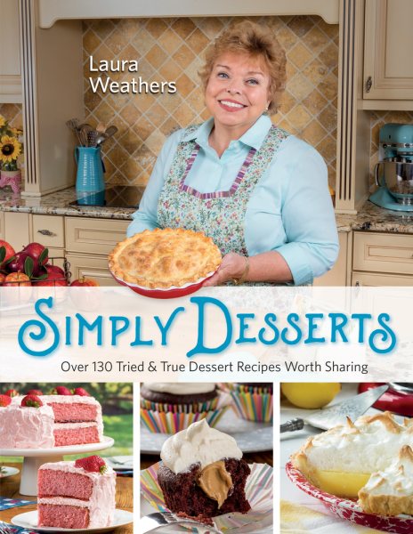 Simply Desserts: Over 130 Tried & True Dessert Recipes Worth Sharing cover