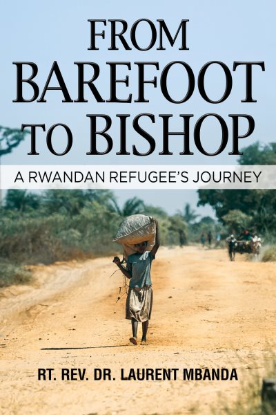From Barefoot to Bishop: A Rwandan Refugee's Journey cover