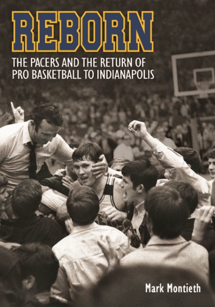 Reborn: The Pacers and the Return of Pro Basketball to Indianapolis cover