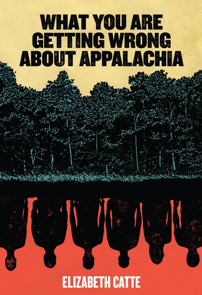 What You Are Getting Wrong About Appalachia cover