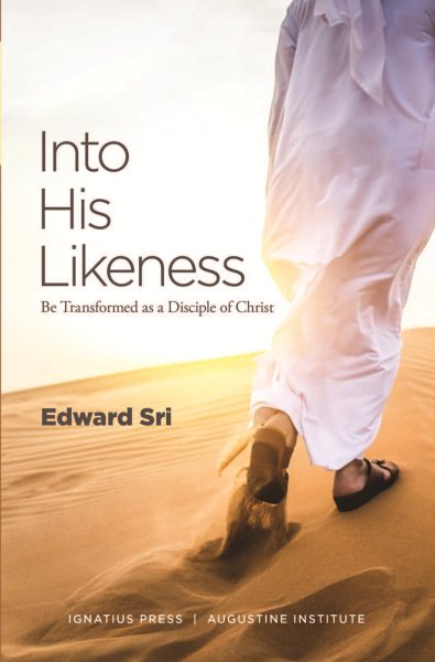 Into His Likeness: Be Transformed as a Disciple of Christ cover