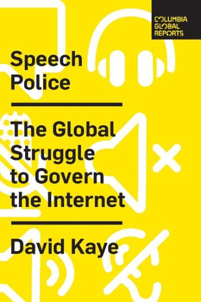 Speech Police: The Global Struggle to Govern the Internet (Columbia Global Reports) cover
