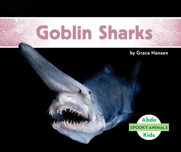 Goblin Sharks (Spooky Animals) cover