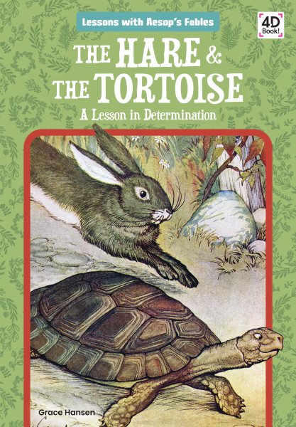 The Hare & the Tortoise: A Lesson in Determination: A Lesson in Determination (Lessons With Aesop's Fables)