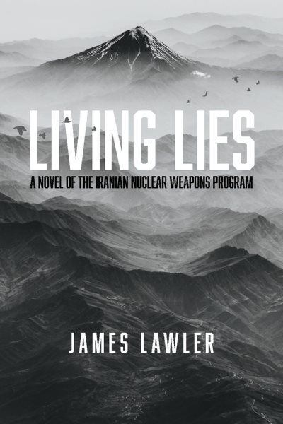 Living Lies: A Novel of the Iranian Nuclear Weapons Program (1) (The Guild Series) cover
