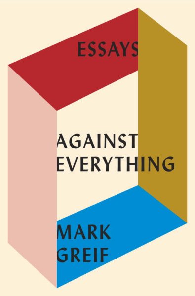 Against Everything: Essays cover