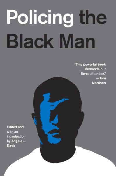 Policing the Black Man: Arrest, Prosecution, and Imprisonment cover