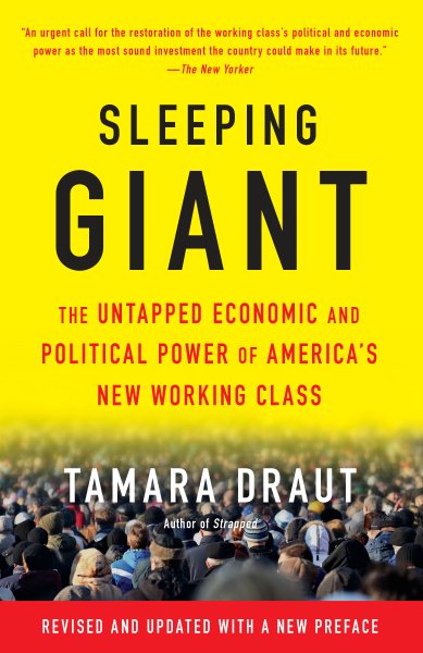 Sleeping Giant: The Untapped Economic and Political Power of America's New Working Class cover