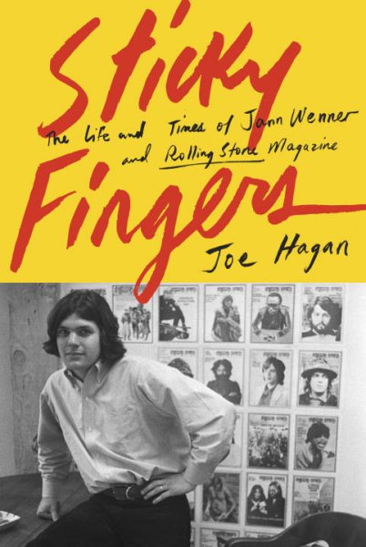 Sticky Fingers: The Life and Times of Jann Wenner and Rolling Stone Magazine cover