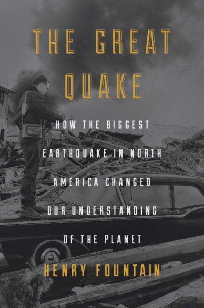 The Great Quake: How the Biggest Earthquake in North America Changed Our Understanding of the Planet cover