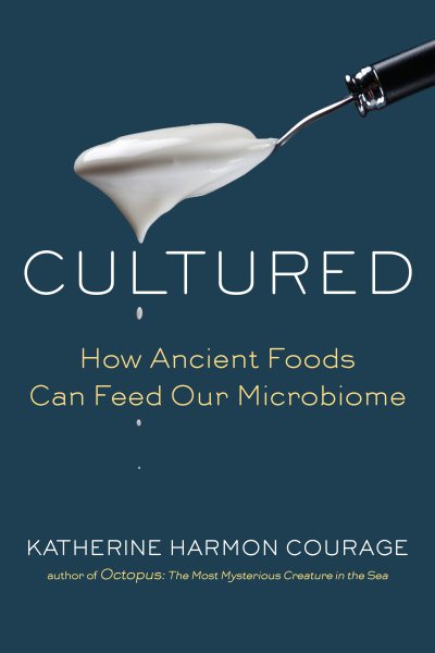 Cultured: How Ancient Foods Can Feed Our Microbiome cover