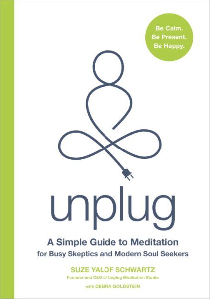 Unplug: A Simple Guide to Meditation for Busy Skeptics and Modern Soul Seekers cover
