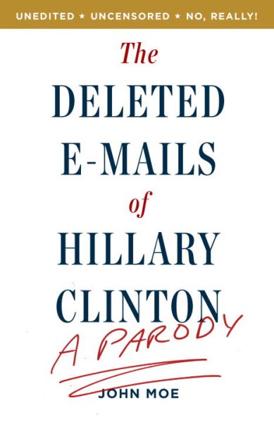 The Deleted E-Mails of Hillary Clinton: A Parody cover